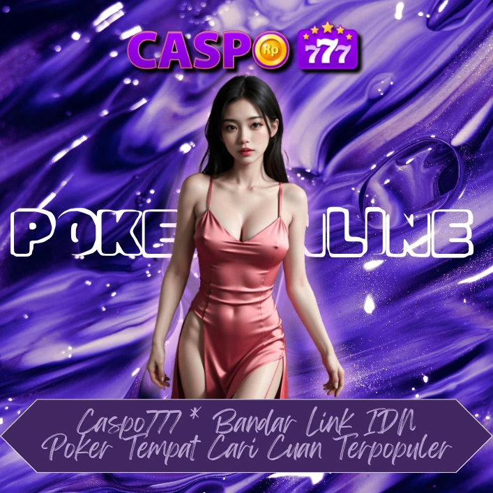 Caspo777 * Bandar Link IDN Poker Tempat Cari Cuan Terpopuler